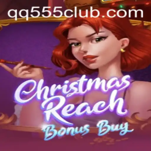 Unveiling the Exciting World of ChristmasReachBonusBuy with QQ555