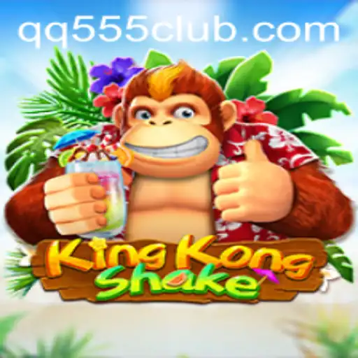 KingKongShake: The Thrilling Adventure Awaits with QQ555