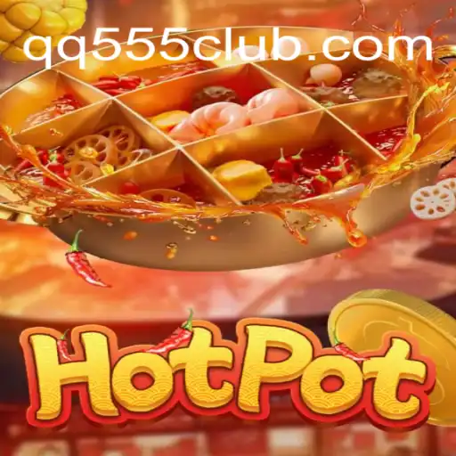 Exploring the Exciting World of Hotpot QQ555: A Comprehensive Dive